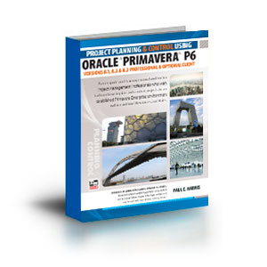 Project Planning and Control Using Oracle Primavera P6 - Versions 8.1, 8.2 & 8.3 Professional Client & Optional Client