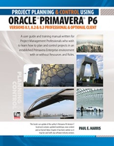 Planning and Control Using Oracle Primaver P6 Versions 8.1, 8.2 and 8.3
